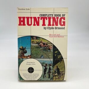 Outdoor Life Complete Book of Hunting Clyde Ormond Hardcover 1976 Illustrated DJ